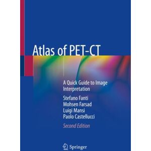 Springer-Verlag Berlin and Heidelberg GmbH & Co. K Atlas Of Pet-Ct : A Quick Guide To Image Interpretation Springer-Verlag Berlin and Heidelberg GmbH & Co. K Atlas Of Pet-Ct : A Quick Guide To Image Interpretation