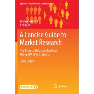 Springer-Verlag Berlin and Heidelberg GmbH & Co. K A Concise Guide To Market Research : The Process, Data, And Methods Using Ibm Spss Statistics Springer-Verlag Berlin and Heidelberg GmbH & Co. K A Concise Guide To Market Research : The Process, Data, And Methods Using Ibm Spss Statistics