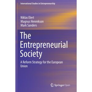 Springer-Verlag Berlin and Heidelberg GmbH & Co. K The Entrepreneurial Society : A Reform Strategy For The European Union Springer-Verlag Berlin and Heidelberg GmbH & Co. K The Entrepreneurial Society : A Reform Strategy For The European Union