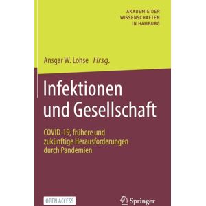 Springer-Verlag Berlin and Heidelberg GmbH & Co. K Infektionen Und Gesellschaft : Covid-19, Fruhere Und Zukunftige Herausforderungen Durch Pandemien Springer-Verlag Berlin and Heidelberg GmbH & Co. K Infektionen Und Gesellschaft : Covid-19, Fruhere Und Zukunftige Herausforderungen Durch Pandemien