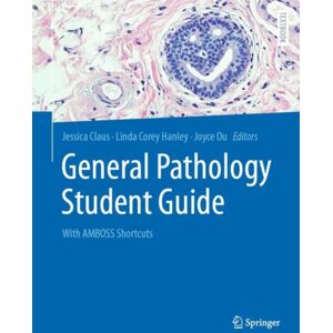 Springer-Verlag Berlin and Heidelberg GmbH & Co. K General Pathology Student Guide : With Amboss Shortcuts Springer-Verlag Berlin and Heidelberg GmbH & Co. K General Pathology Student Guide : With Amboss Shortcuts