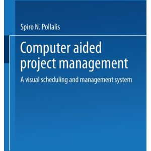 Springer Fachmedien Wiesbaden Computer-Aided Project Management : A Visual Scheduling And Management System Springer Fachmedien Wiesbaden Computer-Aided Project Management : A Visual Scheduling And Management System
