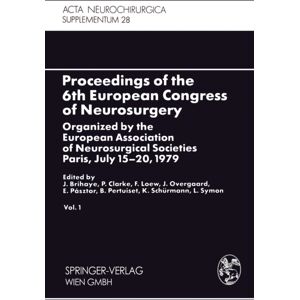 Springer Verlag GmbH Proceedings Of The 6th European Congress Of Neurosurgery : Organized By The European Association Of Neurosurgical Societies Paris, July 15–20, 1979. Vol. 1 Springer Verlag GmbH Proceedings Of The 6th European Congress Of Neurosurgery : Organized By The European Association Of Neurosurgical Societies Paris, July 15–20, 1979. Vol. 1