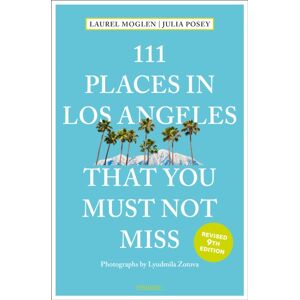 Emons Verlag GmbH 111 Places In Los Angeles That You Must Not Miss Emons Verlag GmbH 111 Places In Los Angeles That You Must Not Miss