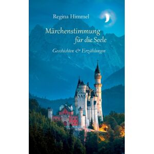 Books on Demand Marchenstimmung Fur Die Seele : Geschichten Und Erzahlungen Books on Demand Marchenstimmung Fur Die Seele : Geschichten Und Erzahlungen