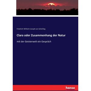 Hansebooks Clara Oder Zusammenhang Der Natur : Mit Der Geisterwelt Ein Gesprach Hansebooks Clara Oder Zusammenhang Der Natur : Mit Der Geisterwelt Ein Gesprach