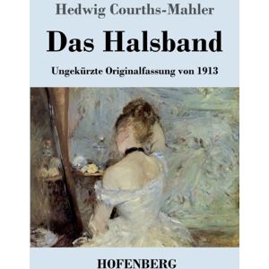 Henricus - Edition Deutsche Klassik Gmbh, Berlin Das Halsband : Ungekurzte Originalfassung Von 1913 Henricus - Edition Deutsche Klassik Gmbh, Berlin Das Halsband : Ungekurzte Originalfassung Von 1913