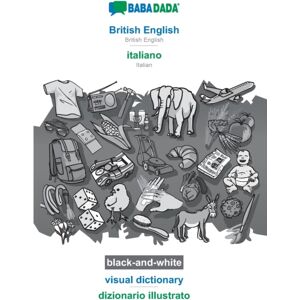 Babadada Black-And-White, British English - Italiano, Visual Dictionary - Dizionario Illustrato : British English - Italian, Visual Dictionary Babadada Black-And-White, British English - Italiano, Visual Dictionary - Dizionario Illustrato : British English - Italian, Visual Dictionary