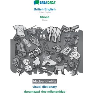British English - Shona, Visual Dictionary, Bw : Babadada British English - Shona, Visual Dictionary, Bw British English - Shona, Visual Dictionary, Bw : Babadada British English - Shona, Visual Dictionary, Bw