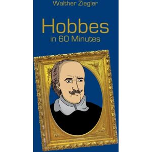 Books on Demand Hobbes In 60 Minutes : Great Thinkers In 60 Minutes Books on Demand Hobbes In 60 Minutes : Great Thinkers In 60 Minutes