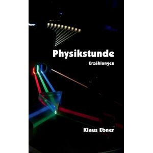 Books on Demand Physikstunde : Erzahlungen Books on Demand Physikstunde : Erzahlungen
