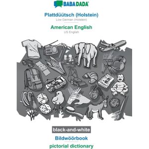 Plattduutsch (Holstein) - American English, Bildwoorbook, Bw : Babadada Low German (Holstein) - Us English, Visual Dictionary, Bw Plattduutsch (Holstein) - American English, Bildwoorbook, Bw : Babadada Low German (Holstein) - Us English, Visual Dictionary, Bw