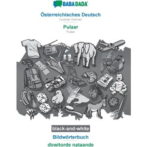Osterreichisches Deutsch - Pulaar, Bildworterbuch, Bw : Babadada Austrian German - Pulaar, Visual Dictionary, Bw Osterreichisches Deutsch - Pulaar, Bildworterbuch, Bw : Babadada Austrian German - Pulaar, Visual Dictionary, Bw