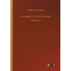 Outlook Verlag A Voyage To Terra Australis : Volume 2 Outlook Verlag A Voyage To Terra Australis : Volume 2