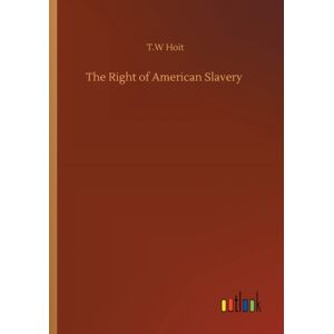 Outlook Verlag The Right Of American Slavery Outlook Verlag The Right Of American Slavery
