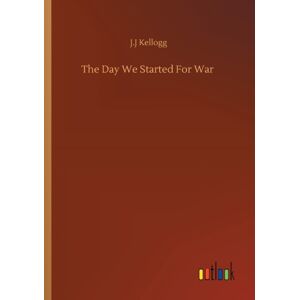 Outlook Verlag The Day We Started For War Outlook Verlag The Day We Started For War