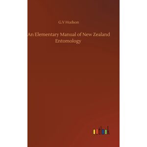 Outlook Verlag An Elementary Manual Of Zealand Entomology Outlook Verlag An Elementary Manual Of Zealand Entomology