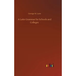 Outlook Verlag A Latin Grammar For Schools And Colleges Outlook Verlag A Latin Grammar For Schools And Colleges