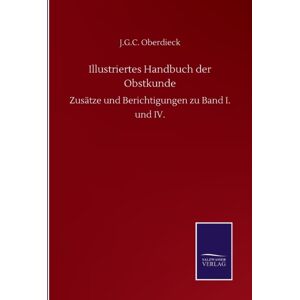 Salzwasser-Verlag Gmbh Illustriertes Handbuch Der Obstkunde : Zusatze Und Berichtigungen Zu Band I. Und Iv. Salzwasser-Verlag Gmbh Illustriertes Handbuch Der Obstkunde : Zusatze Und Berichtigungen Zu Band I. Und Iv.