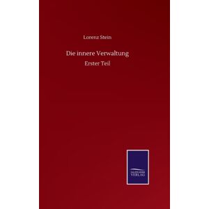 Salzwasser-Verlag Gmbh Die Innere Verwaltung : Erster Teil Salzwasser-Verlag Gmbh Die Innere Verwaltung : Erster Teil