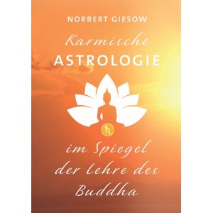Books on Demand Karmische Astrologie : Im Spiegel Der Lehre Des Buddha Books on Demand Karmische Astrologie : Im Spiegel Der Lehre Des Buddha