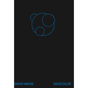 Verlag der Buchhandlung Walther Konig David Weiss : Neocolor Verlag der Buchhandlung Walther Konig David Weiss : Neocolor