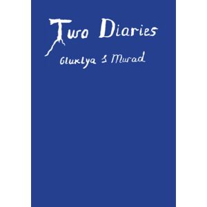 Verlag der Buchhandlung Walther Konig Two Diaries : Gluklya & Murad Verlag der Buchhandlung Walther Konig Two Diaries : Gluklya & Murad