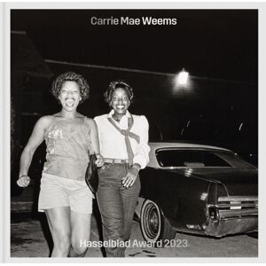 Verlag der Buchhandlung Walther Konig Carrie Mae Weems : Hasselblad Award 2023 Verlag der Buchhandlung Walther Konig Carrie Mae Weems : Hasselblad Award 2023
