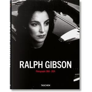 Taschen GmbH Ralph Gibson. Photographs 1960–2024 Taschen GmbH Ralph Gibson. Photographs 1960–2024