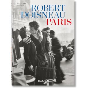 Taschen GmbH Robert Doisneau. Paris. 45th Ed. Taschen GmbH Robert Doisneau. Paris. 45th Ed.