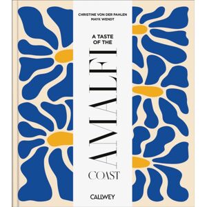 Georg Callwey A Taste Of The Amalfi Coast : Places Of Longing, Original Recipes And Insider Tips Georg Callwey A Taste Of The Amalfi Coast : Places Of Longing, Original Recipes And Insider Tips