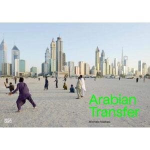 Hatje Cantz Michele Nastasi : Arabian Transfer Hatje Cantz Michele Nastasi : Arabian Transfer