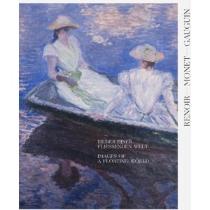 Hatje Cantz Renoir, Monet, Gauguin: Images Of A Floating World (Bilingual Edition) : The Kojiro Matsukata And Karl Ernst Osthaus Collections Hatje Cantz Renoir, Monet, Gauguin: Images Of A Floating World (Bilingual Edition) : The Kojiro Matsukata And Karl Ernst Osthaus Collections