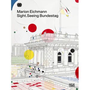Hatje Cantz Marion Eichmann (Bilingual Edition) : Sight.Seeing Bundestag Hatje Cantz Marion Eichmann (Bilingual Edition) : Sight.Seeing Bundestag