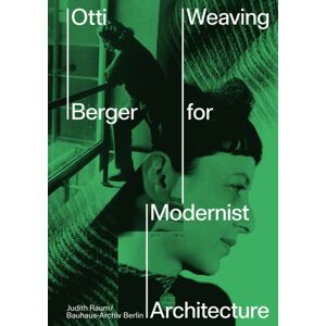 Hatje Cantz Otti Berger: Weaving For Modernist Architecture Hatje Cantz Otti Berger: Weaving For Modernist Architecture