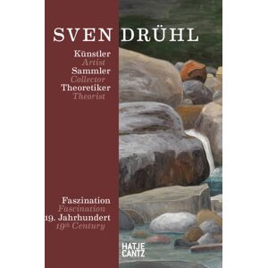Hatje Cantz Sven Druhl: Artist—collector—theorist (Bilingual Edition) : Fascination 19th Century Hatje Cantz Sven Druhl: Artist—collector—theorist (Bilingual Edition) : Fascination 19th Century