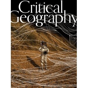 Hatje Cantz Critical Geography : Picturing The Forces Shaping Space Hatje Cantz Critical Geography : Picturing The Forces Shaping Space