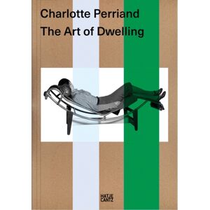 Hatje Cantz Charlotte Perriand. The Art Of Dwelling Hatje Cantz Charlotte Perriand. The Art Of Dwelling