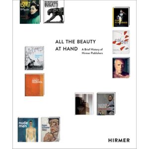 Hirmer Verlag All The Beauty At Hand : A Brief History Of Hirmer Publishers Hirmer Verlag All The Beauty At Hand : A Brief History Of Hirmer Publishers