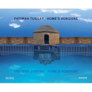 Hirmer Verlag Fatimah Tuggar: Home'S Horizons Hirmer Verlag Fatimah Tuggar: Home'S Horizons
