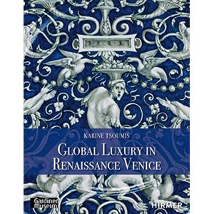 Hirmer Verlag Maiolica In Renaissance Venice : Ceramics And Luxury At The Crossroads Hirmer Verlag Maiolica In Renaissance Venice : Ceramics And Luxury At The Crossroads