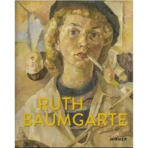 Hirmer Verlag Ruth Baumgarte (Bilingual Edition) : Become Who You Are! Hirmer Verlag Ruth Baumgarte (Bilingual Edition) : Become Who You Are!