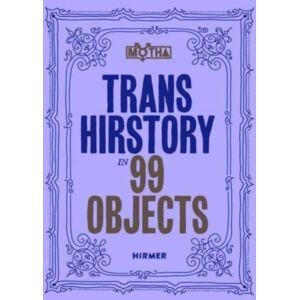Hirmer Verlag Trans Hirstory In 99 Objects Hirmer Verlag Trans Hirstory In 99 Objects