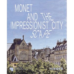 Hirmer Verlag Monet And The Impressionist Cityscape Hirmer Verlag Monet And The Impressionist Cityscape