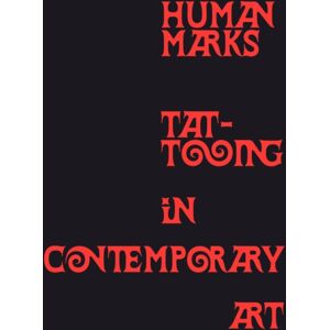 Hirmer Verlag Human Marks : Tattooing In Contemporary Art Hirmer Verlag Human Marks : Tattooing In Contemporary Art