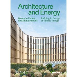 Hirmer Verlag Architecture And Energy (Bilingual Edition) : Building In The Age Of Climate Change Hirmer Verlag Architecture And Energy (Bilingual Edition) : Building In The Age Of Climate Change