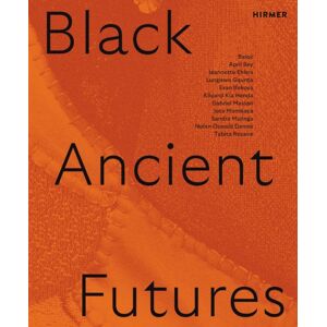 Hirmer Verlag Black Ancient Futures Hirmer Verlag Black Ancient Futures