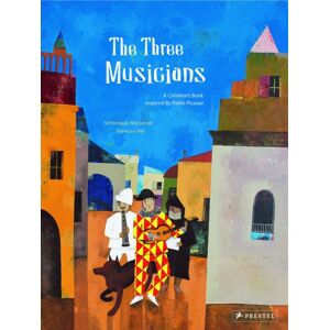 Prestel The Three Musicians : A Children'S Book Inspired By Pablo Picasso Prestel The Three Musicians : A Children'S Book Inspired By Pablo Picasso
