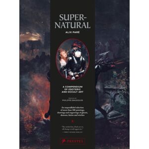 Prestel Supernatural : A Compendium Of Esoteric And Occult Art Prestel Supernatural : A Compendium Of Esoteric And Occult Art