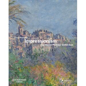 Prestel Impressionism : The Hasso Plattner Collection Prestel Impressionism : The Hasso Plattner Collection